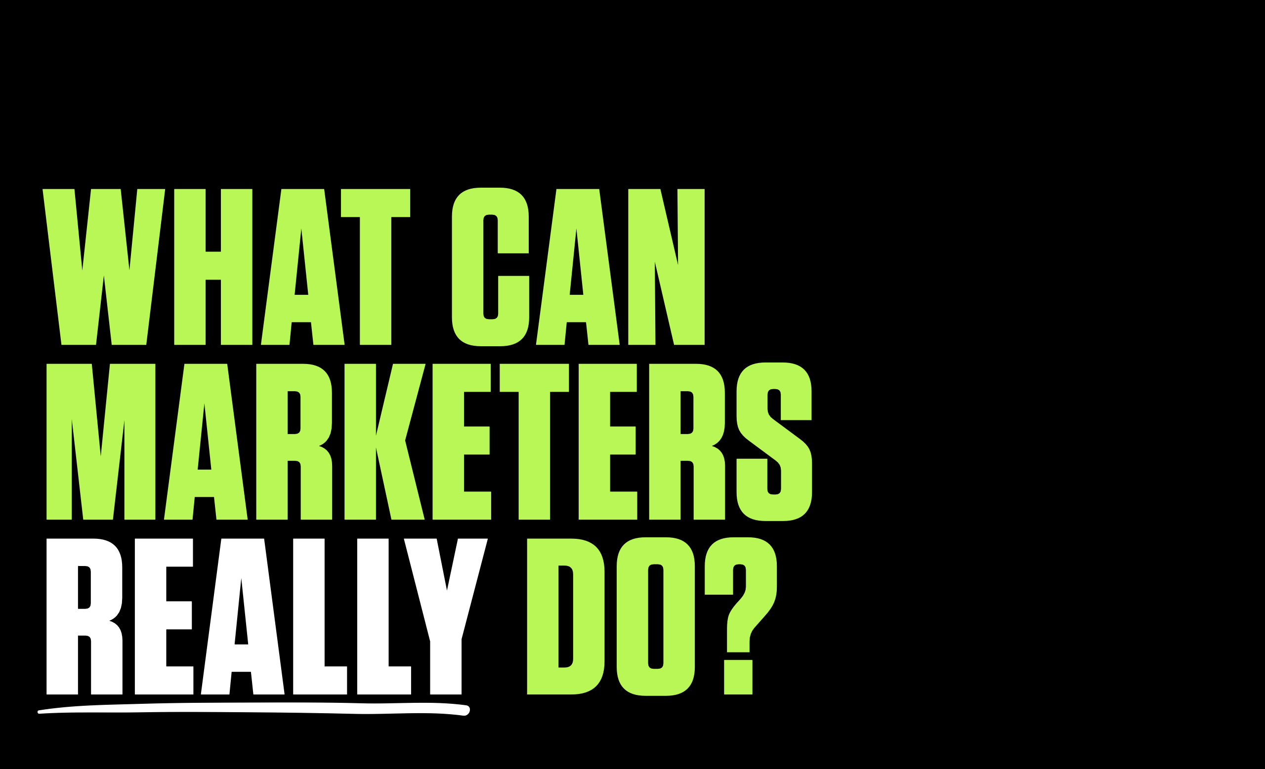 What can marketers really do